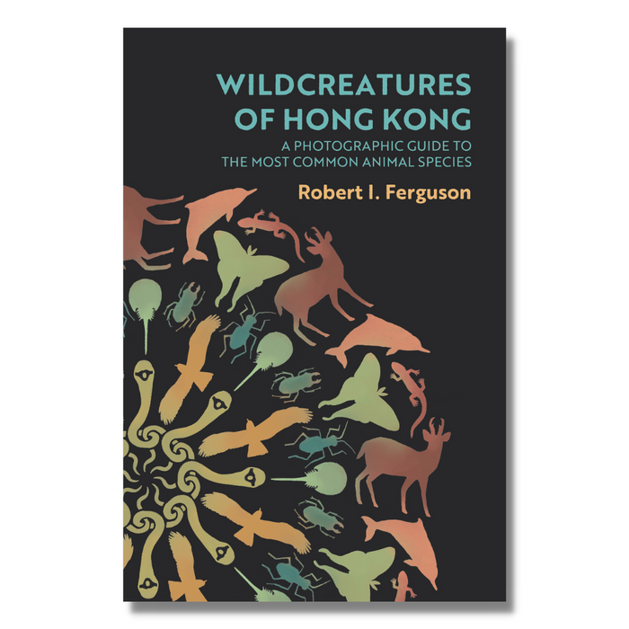 Wild Creatures of Hong Kong by Robert I. Ferguson