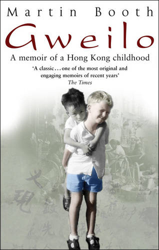 Gweilo: Memories Of A Hong Kong Childhood by Martin Booth
