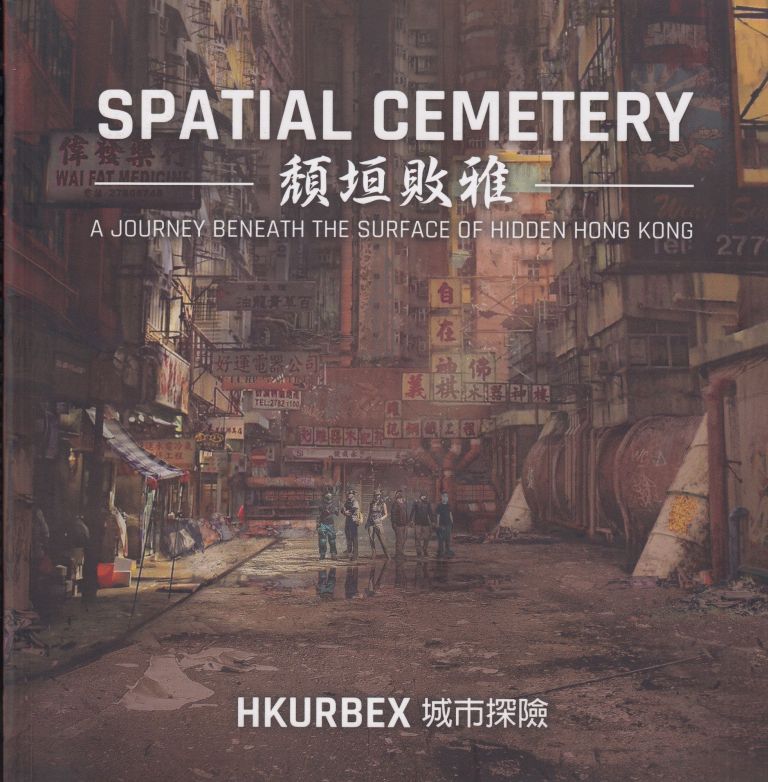 Spatial Cemetery: A Journey Beneath the Surface of Hidden Hong Kong